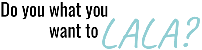 Do you what you want to LALA?